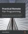 Practical Remote Pair Programming: Best practices for collaborating productively with distributed development teams
