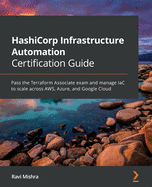 Hashicorp Infrastructure Automation Certification Guide
