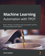 Machine Learning Automation With Tpot