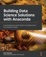 Building Data Science Solutions With Anaconda