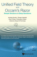 Unified Field Theory and Occam's Razor: Simple Solutions to Deep Questions