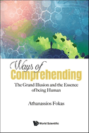 Ways of Comprehending: the Grand Illusion and the Essence of Being Human
