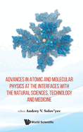 Advances in Atomic and Molecular Physics at the Interfaces With the Natural Sciences, Technology and Medicine
