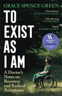 To Exist as I Am: Longlisted for the Women's Prize for Non-Fiction 2026