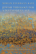 Jewish Theology for a Postmodern Age (the Littman Library of Jewish Civilization)