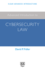Advanced Introduction to Cybersecurity Law