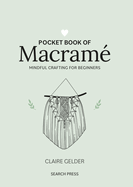 Pocket Book of Macram�: Mindful Crafting for Beginners