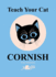 Teach Your Cat Cornish Format: Paperback