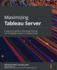 Maximizing Tableau Server: A beginner's guide to accessing, sharing, and managing content on Tableau Server