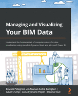 Managing and Visualizing Your Bim Data