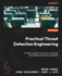 Practical Threat Detection Engineering: a Hands-on Guide to Planning, Developing, and Validating Detection Capabilities