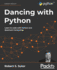 Dancing With Python: Learn to Code With Python and Quantum Computing