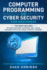 Computer Programming and Cyber Security for Beginners: This Book Includes: Python Machine Learning, Sql, Linux, Hacking With Kali Linux, Ethical Hacking. Coding and Cybersecurity Fundamentals