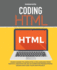 Coding Html: Crash Course to Learn Html & Css Language From Scratch. Discover the Art of Computer Programming. Design and Code Your Own Project