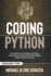 Coding Python: the Ultimate Tool to Progress Your Python Programming From Good to Great While Making Coding in Scratch Look Easy (Python Programming Language)
