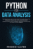 Python for Data Analysis: the Practical and to the Point 173 Pages Insight to Scientific Computing, Data Analysis, Data Manipulating, Data Clean Freddie Slater