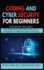 Coding and Cyber Security for Beginners: This Book Includes: "Sql Programming and Coding + Sql Coding for Beginners + a Beginners Guide to Kali Linux "