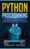 Python Programming: the Crash Course to Learn How to Master Python Coding Language to Apply Theory and Some Tips and Tricks to Learn Faster Computer Programming