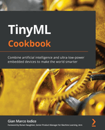 Tinyml Cookbook