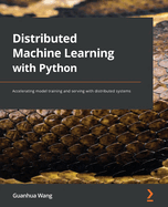 Distributed Machine Learning With Python