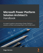 Microsoft Power Platform Solution Architect's Handbook