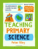 Bloomsbury Curriculum Basics: Teaching Primary Science
