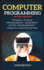 Computer Programming: This Book Includes: Python + Python Programming + Microsoft Access Programming. a Beginners Guide Step-By-Step. John Brown
