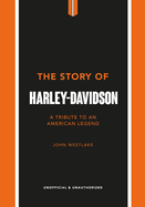 The Story of Harley-Davidson: a Tribute to an American Icon (the Story of Cars)