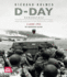 D-Day Remembered: From the Invasion to the Liberation of Paris-80th Anniversary Edition