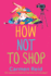 How Not To Shop: A laugh-out-loud, feel-good romantic comedy