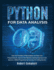 Python for Data Analysis: Learn the Principles of Data Analysis and Raise Your Programming Iq. Improve Your Machine Learning Experience and Become a Skilled Programmer by Learning 10+ Coding Secrets