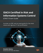 Isaca Certified in Risk and Information Systems Control (Crisc�) Exam Guide