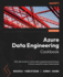 Azure Data Engineering Cookbook: Get well versed in various data engineering techniques in Azure using this recipe-based guide