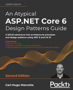 An Atypical Asp. Net Core 6 Design Patterns Guide