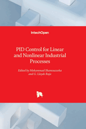 Pid Control for Linear and Nonlinear Industrial Processes