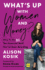 What's Up With Women and Money? : How to Do All the Financial Stuff You'Ve Been Avoiding