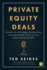Private Equity Deals: Lessons in investing, dealmaking, and operations from private equity professionals