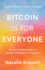 Bitcoin Is for Everyone: Why Our Financial System Is Broken and Bitcoin Is the Solution