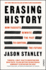 Erasing History: How Fascists Rewrite the Past to Control the Future
