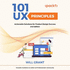 101 Ux Principles: Actionable Solutions for Product Design Success, 2nd Edition