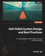 Dell Vxrail System Design and Best Practices