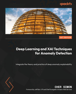 Deep Learning and Xai Techniques for Anomaly Detection