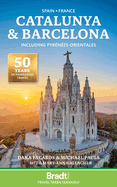 Spain * France: Catalunya & Barcelona Including Pyr�n�es-Orientales (Bradt Travel Guides)