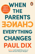 When the Parents Change, Everything Changes: Seismic Shifts in Children's Behaviour