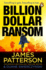 The Billion-Dollar Ransom: a Thriller