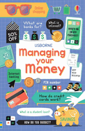 Managing Your Money: an Essential Guide for Kids (Ages 11-13) to Budgeting, Mortgages, and Smart Money Skills (Usborne Life Skills, 2)