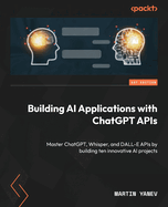 Building Ai Applications With Chatgpt Apis