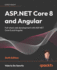 Asp. Net Core 8 and Angular: Full-Stack Web Development With Asp. Net Core 8 and Angular