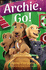 Archie, Go! (the Archie Series)