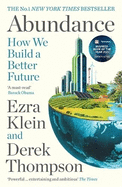 Abundance: THE INSTANT NEW YORK TIMES BESTSELLER and SHORTLISTED FOR THE FT BUSINESS BOOK AWARD: How We Build a Better Future